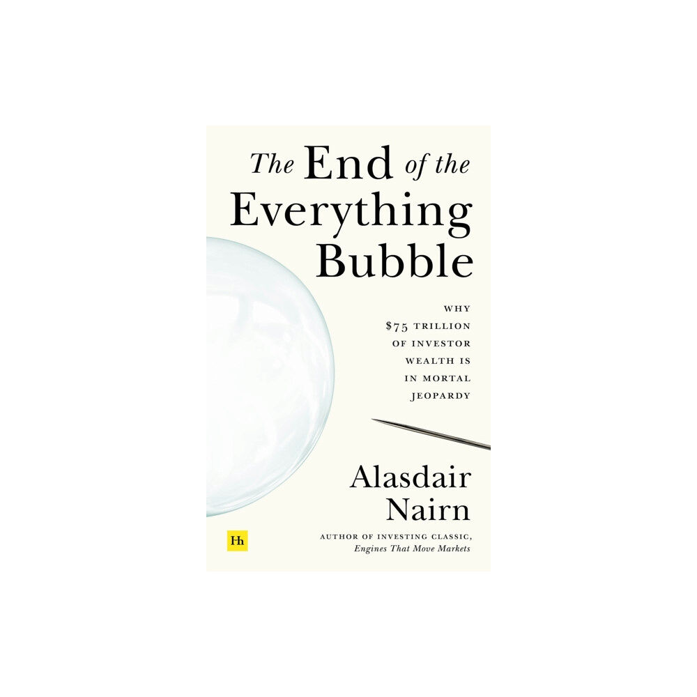 Harriman House Publishing The End of the Everything Bubble (häftad, eng)