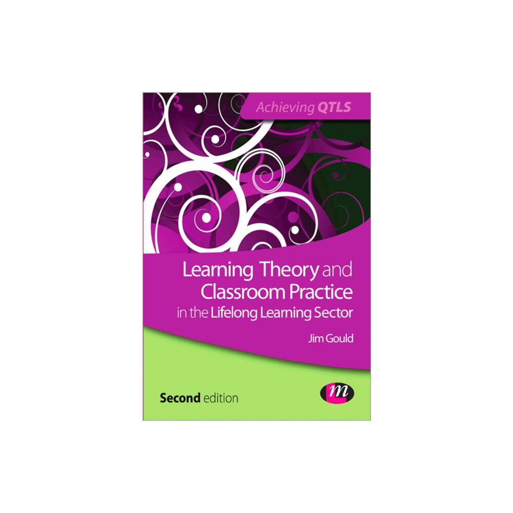 Sage Publications Ltd Learning Theory and Classroom Practice in the Lifelong Learning Sector (häftad, eng)