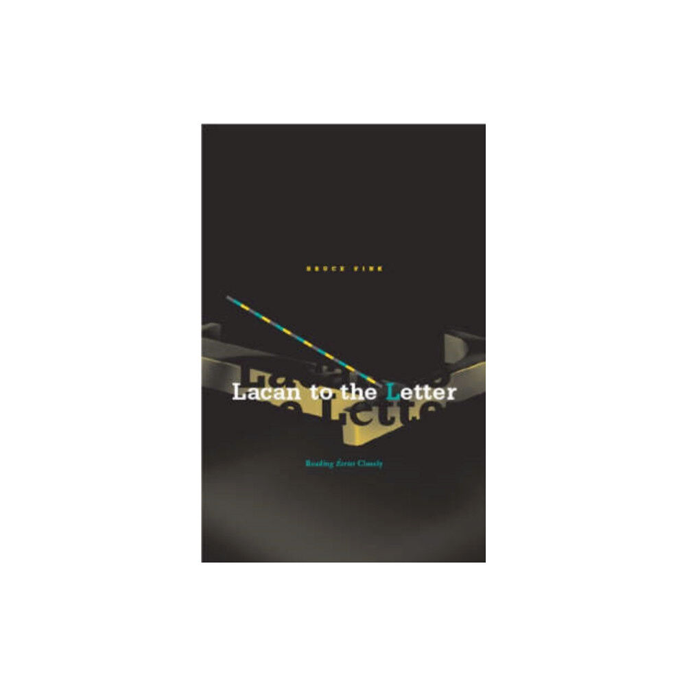 University of Minnesota Press Lacan To The Letter (häftad, eng)