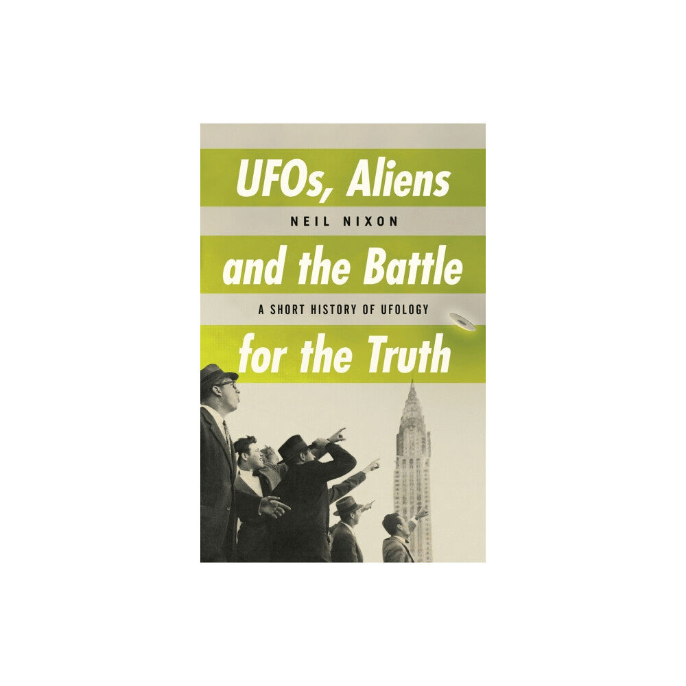 Oldcastle books ltd UFOs, Aliens and the Battle for the Truth (häftad, eng)