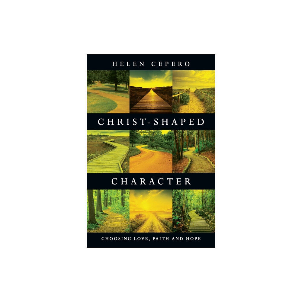 Intervarsity press Christ–Shaped Character – Choosing Love, Faith and Hope (häftad, eng)