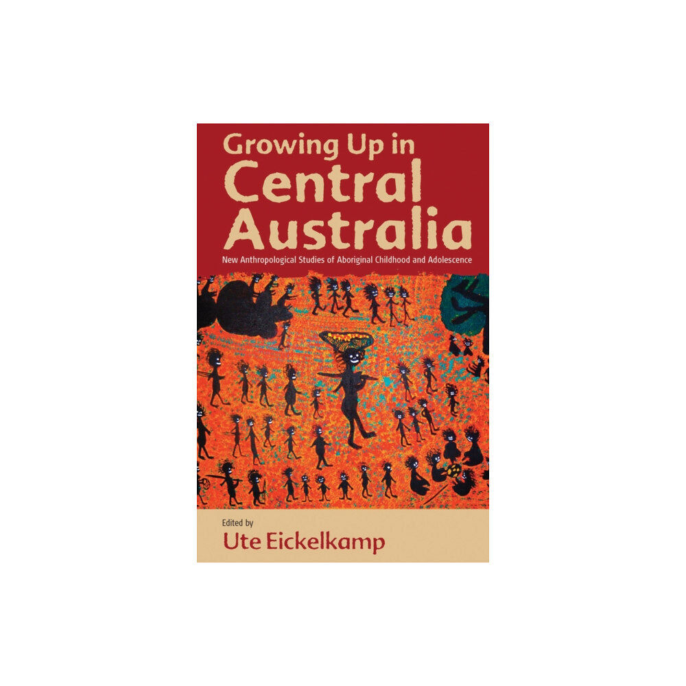 Berghahn Books Growing Up in Central Australia (inbunden, eng)