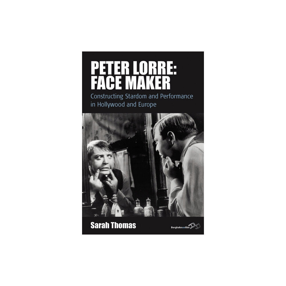 Berghahn Books Peter Lorre: Face Maker (inbunden, eng)