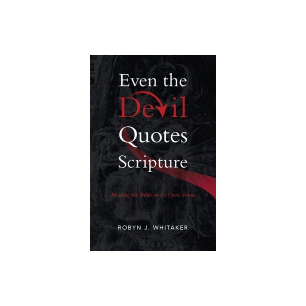 William b eerdmans publishing co Even the Devil Quotes Scripture (häftad, eng)