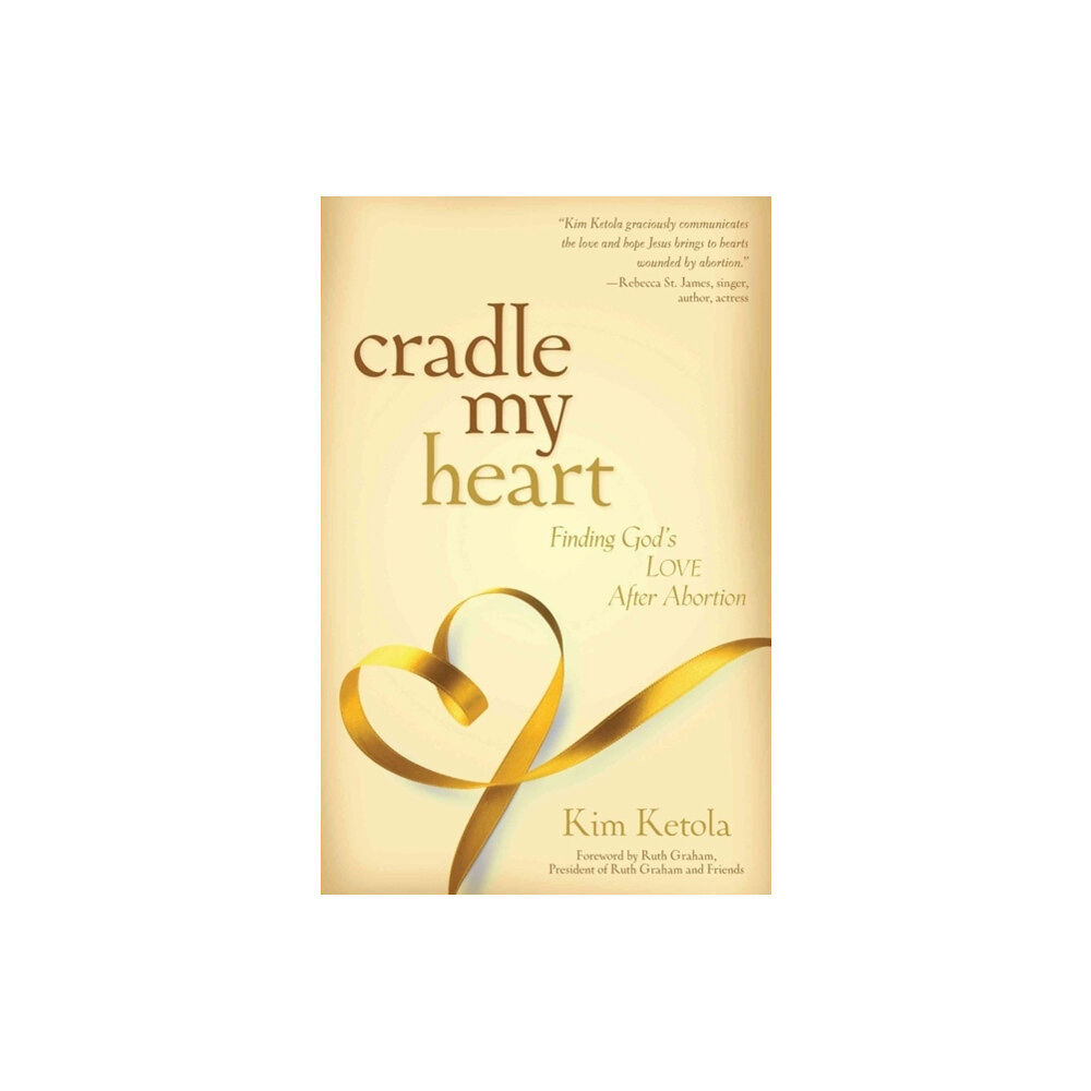 Kregel Publications,U.S. Cradle My Heart – Finding God`s Love After Abortion (häftad, eng)