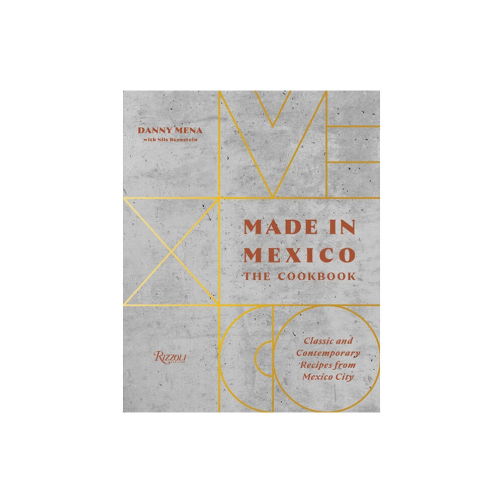 Rizzoli International Publications Made in Mexico: Cookbook (inbunden, eng)