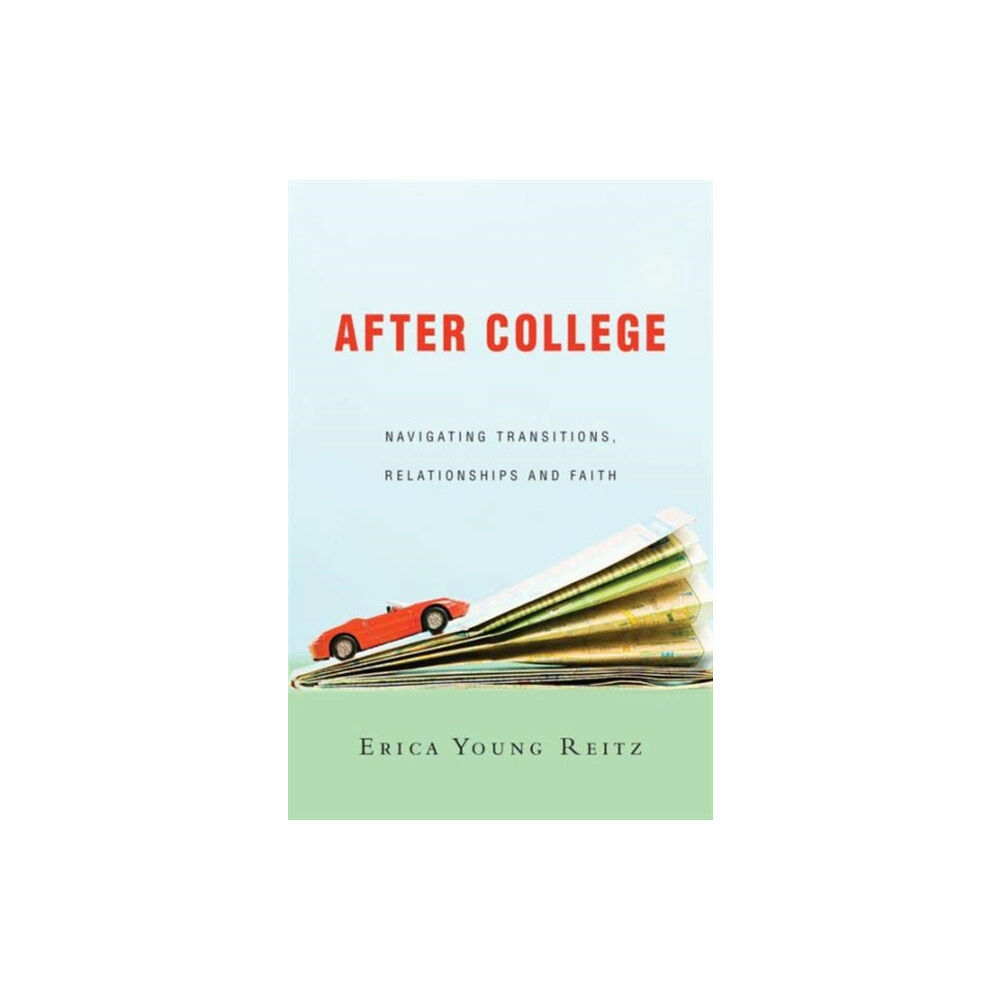 Intervarsity press After College – Navigating Transitions, Relationships and Faith (häftad, eng)