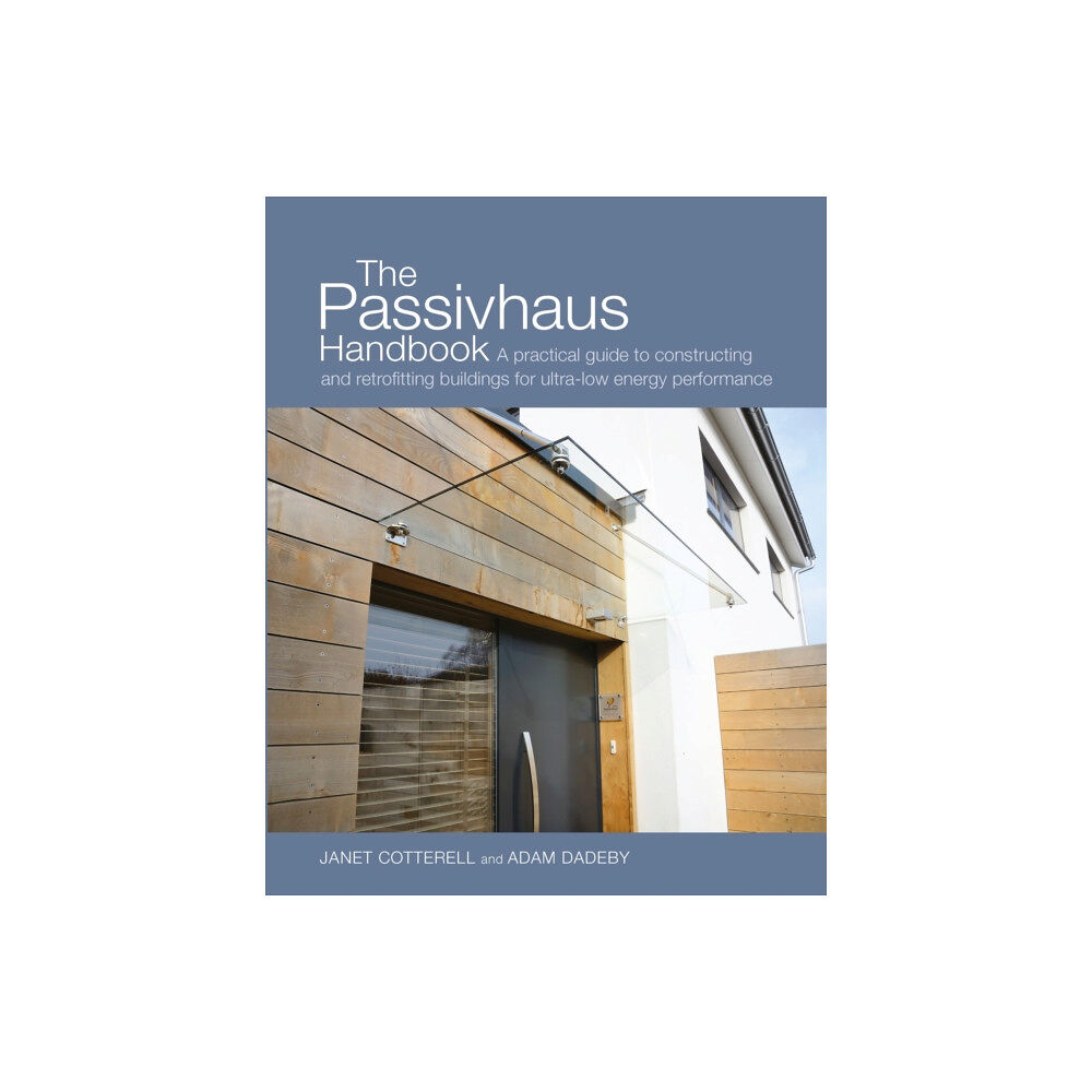 Bloomsbury Publishing PLC The Passivhaus Handbook (inbunden)