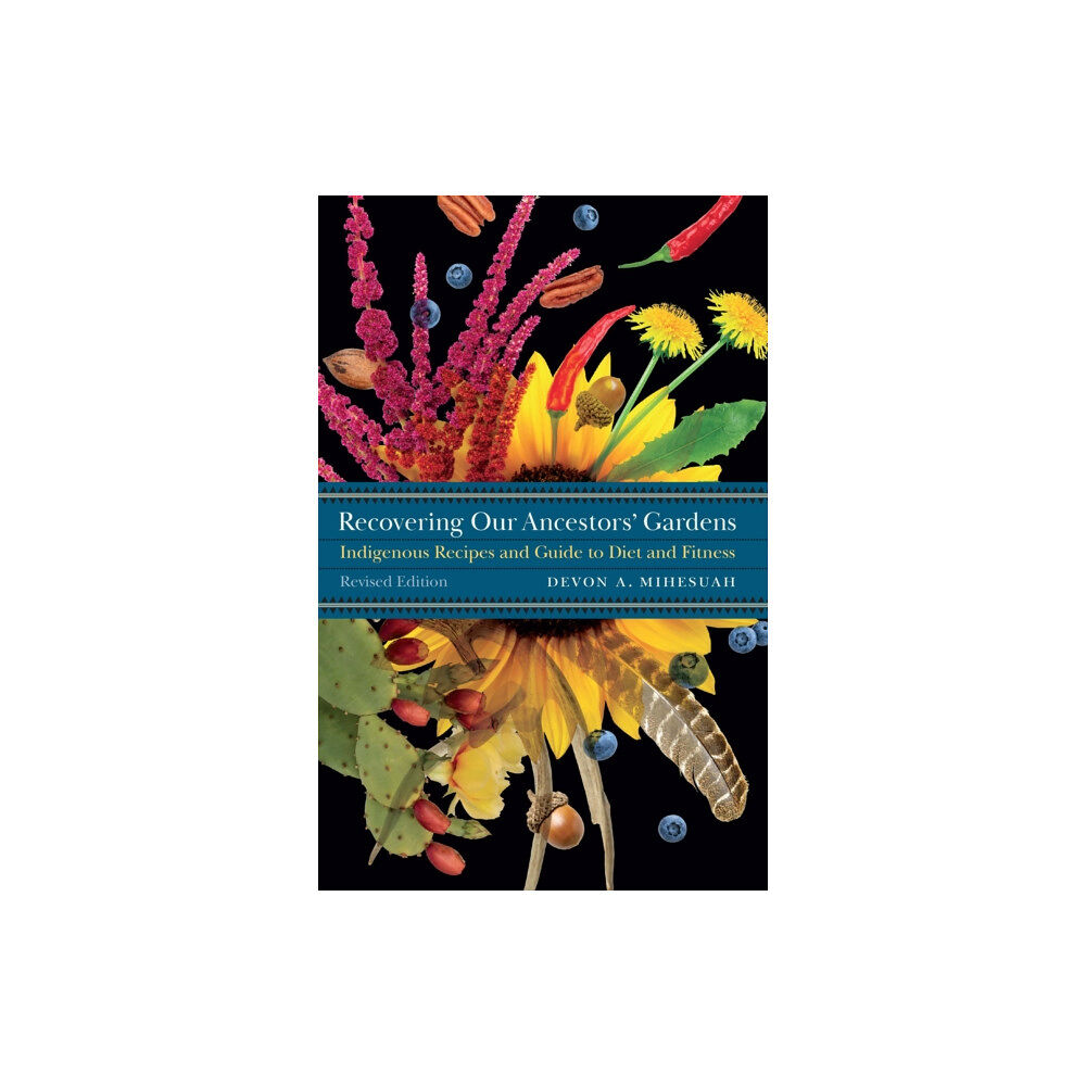 University of Nebraska Press Recovering Our Ancestors' Gardens (häftad, eng)