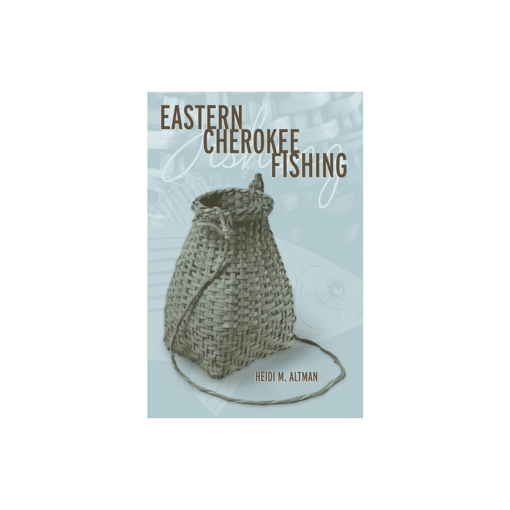 The University of Alabama Press Eastern Cherokee Fishing (häftad, eng)