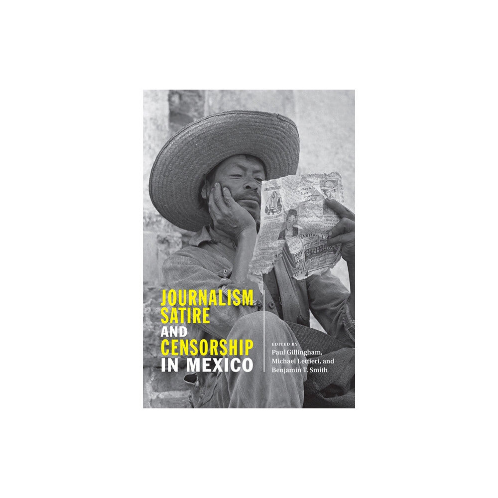 University of New Mexico Press Journalism, Satire, and Censorship in Mexico (häftad, eng)