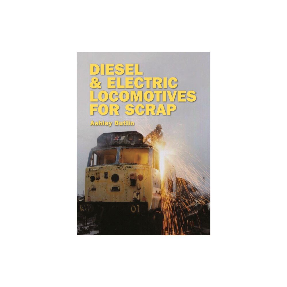 Crecy Publishing Diesel and Electric Locomotives for Scrap (inbunden, eng)