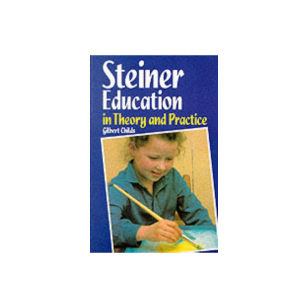 Floris Books Steiner Education in Theory and Practice (häftad, eng)