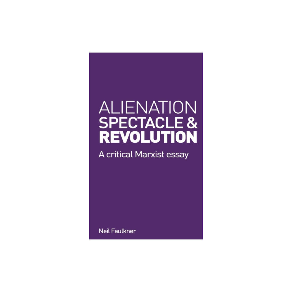 Resistance Books Alienation, Spectacle, and Revolution (häftad, eng)