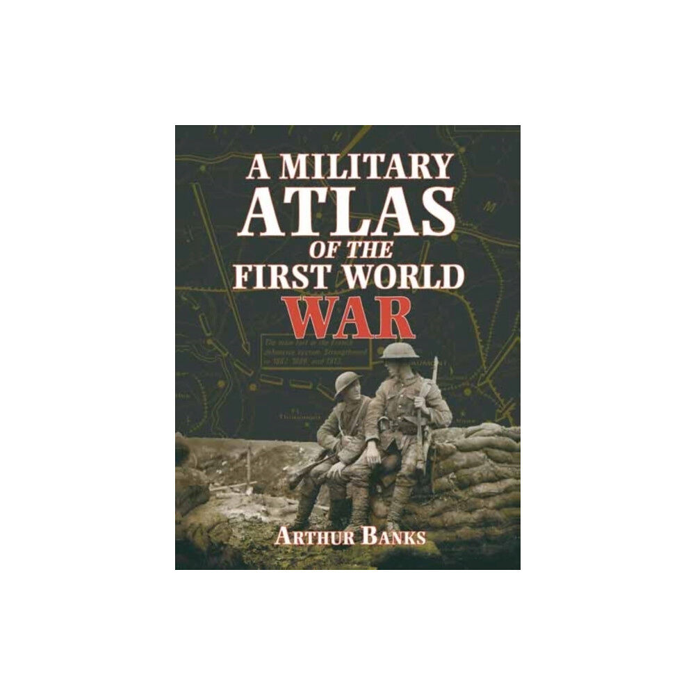 Pen & Sword Books Ltd A Military Atlas of the First World War (häftad, eng)