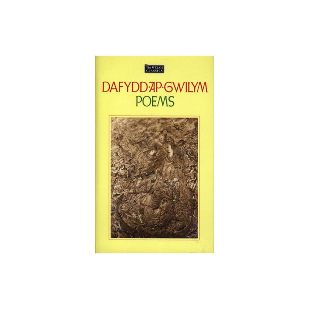 Gomer Press Welsh Classics Series, The:1. Dafydd Ap Gwilym - Poems (inbunden, eng)