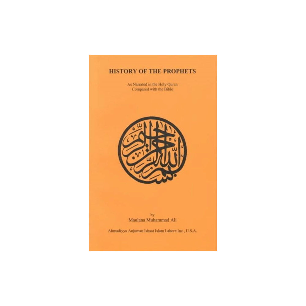 Ahmadiyyah Anjuman Isha'at Islam Lahore Inc.,U.S. History of the Prophets (häftad, eng)