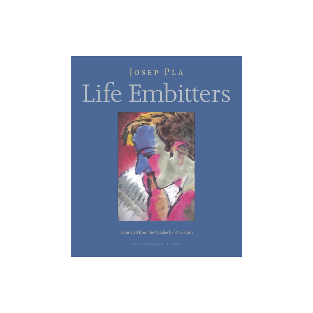 Archipelago Books Life Embitters (häftad, eng)