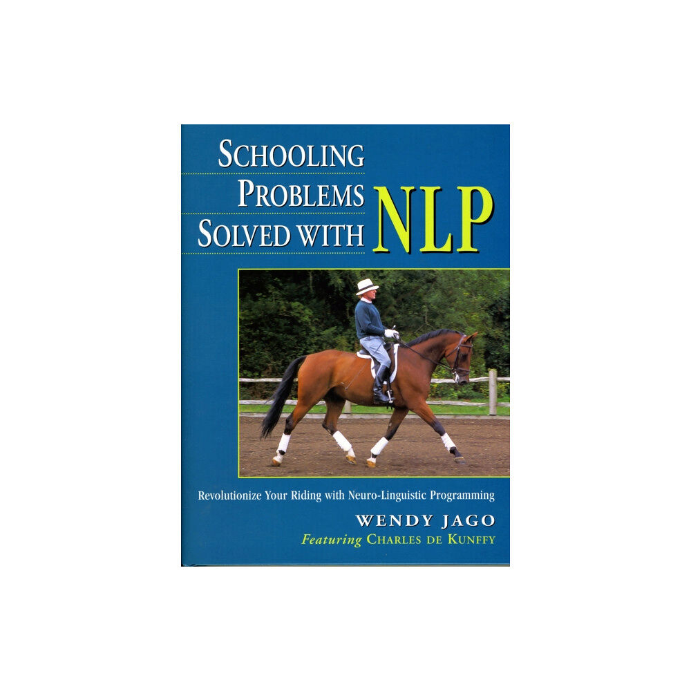 The Crowood Press Ltd Schooling Problems Solved with NLP (häftad, eng)