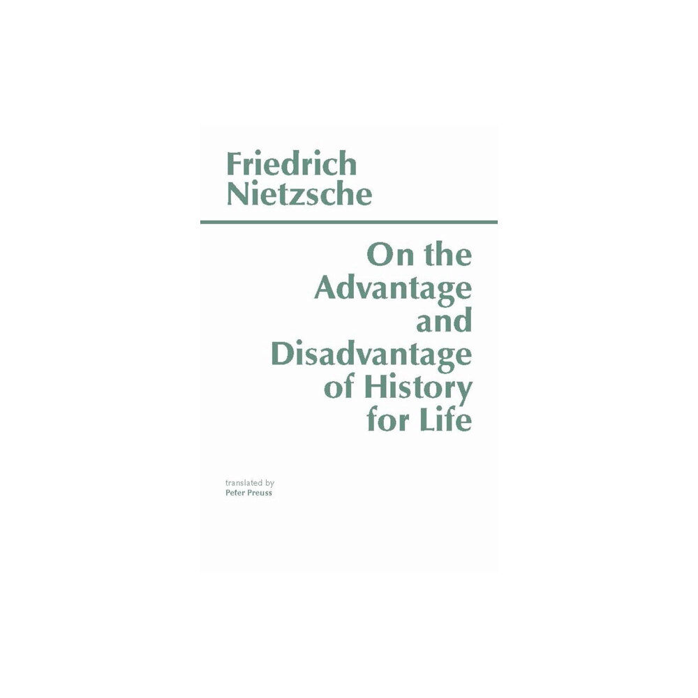 Hackett Publishing Co, Inc On the Advantage and Disadvantage of History for Life (häftad, eng)