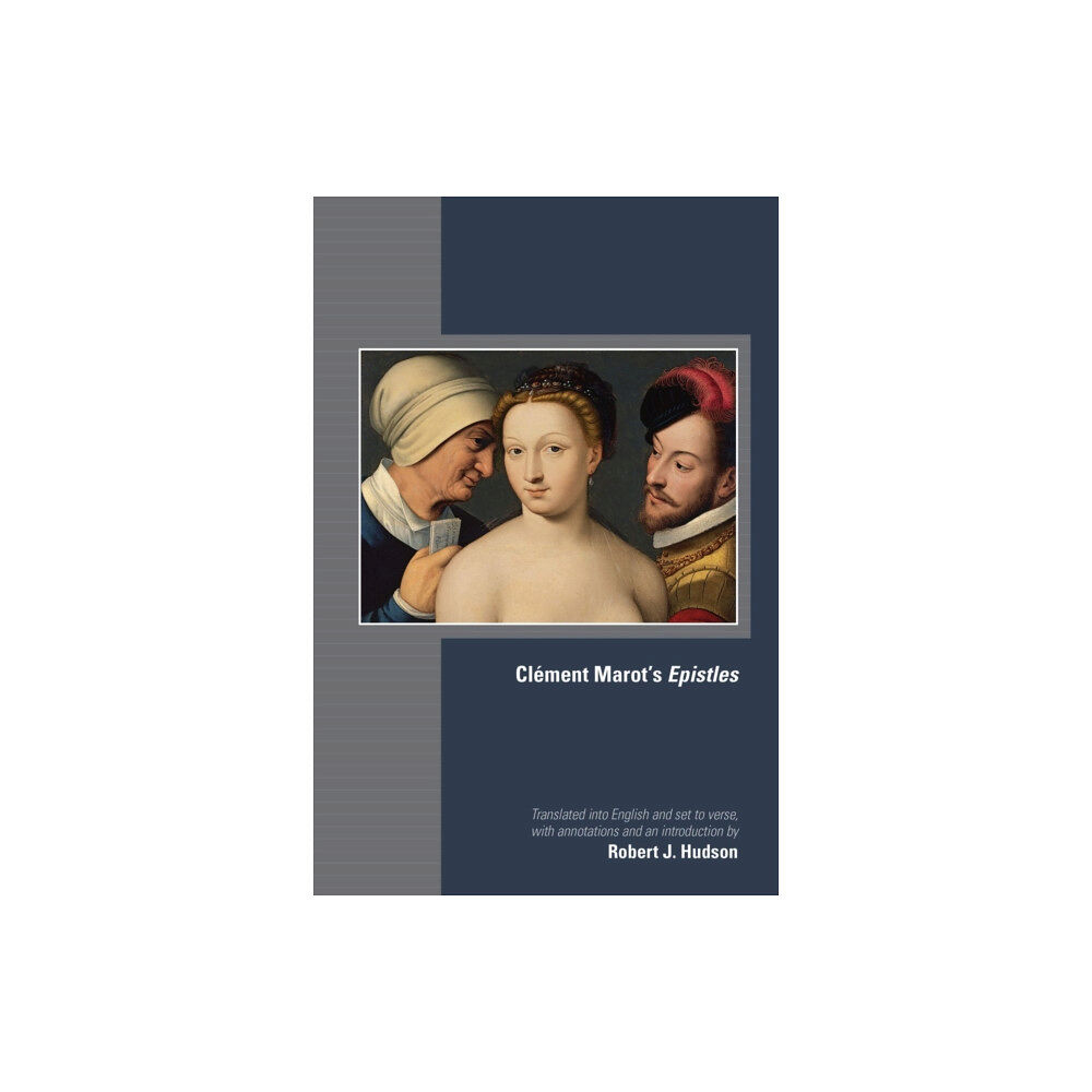 Arizona Center for Medieval & Renaissance Studies, Clement Marot`s Epistles (inbunden, eng)