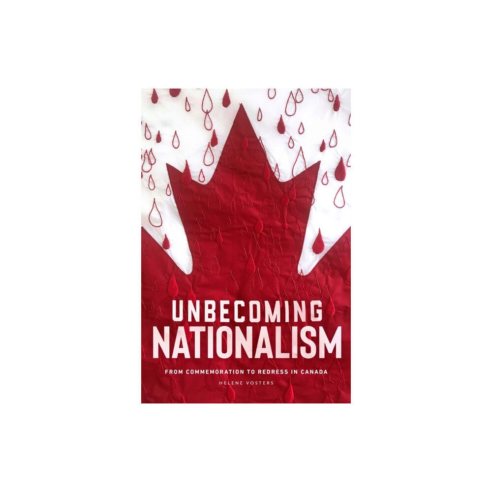 University of Manitoba Press Unbecoming Nationalism (häftad, eng)