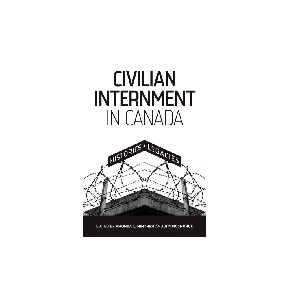 University of Manitoba Press Civilian Internment in Canada (häftad, eng)