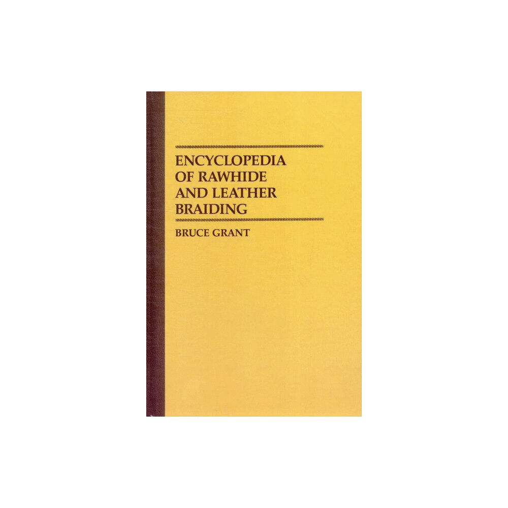 Schiffer Publishing Ltd Encyclopedia of Rawhide and Leather Braiding (inbunden, eng)