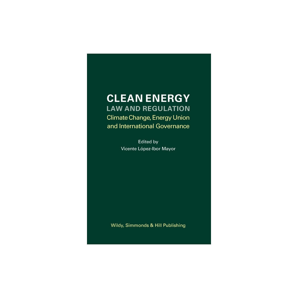 Wildy, Simmonds and Hill Publishing Clean Energy Law and Regulation (inbunden, eng)