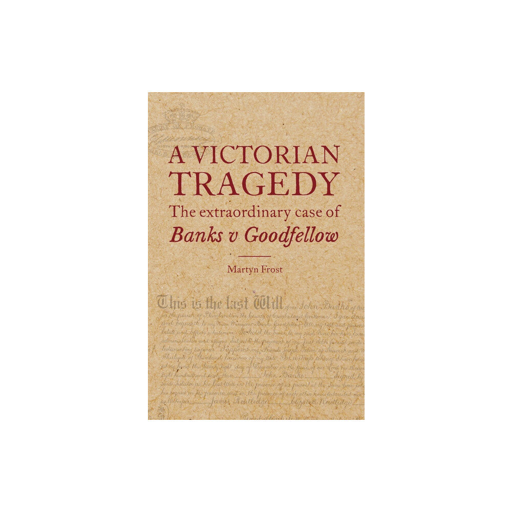 Wildy, Simmonds and Hill Publishing A Victorian Tragedy: The Extraordinary Case of Banks v Goodfellow (inbunden, eng)