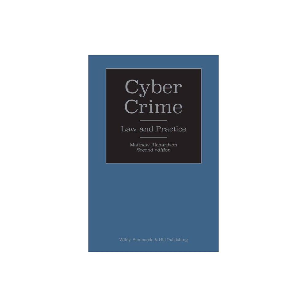 Wildy, Simmonds and Hill Publishing Cyber Crime: Law and Practice (inbunden, eng)