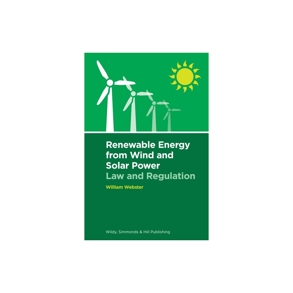 Wildy, Simmonds and Hill Publishing Renewable Energy from Wind and Solar Power: Law and Regulation (inbunden, eng)