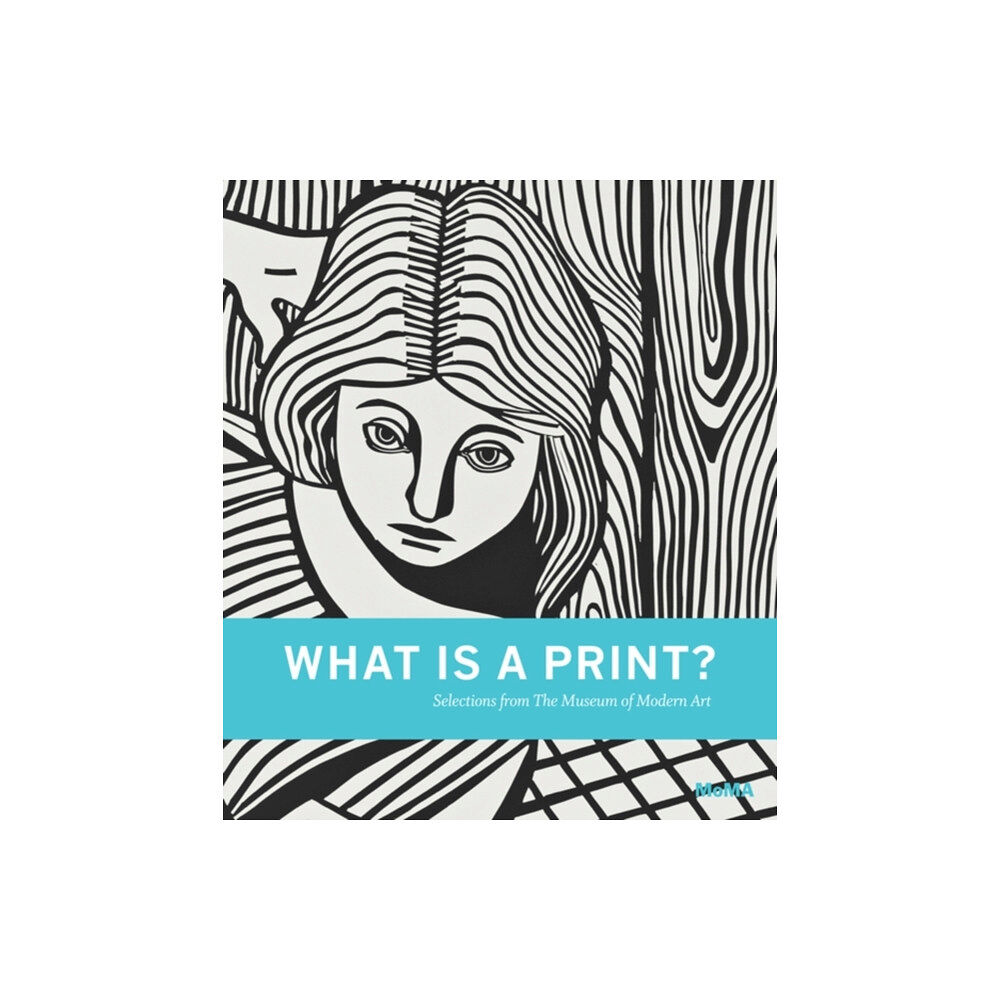 Museum of Modern Art What is a Print? (inbunden, eng)