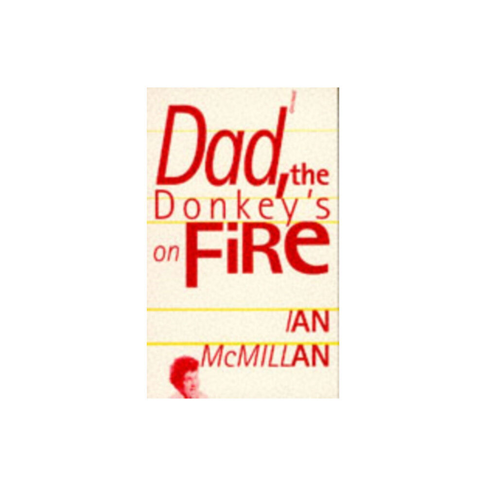 Carcanet Press Ltd Dad, the Donkey's on Fire (häftad, eng)