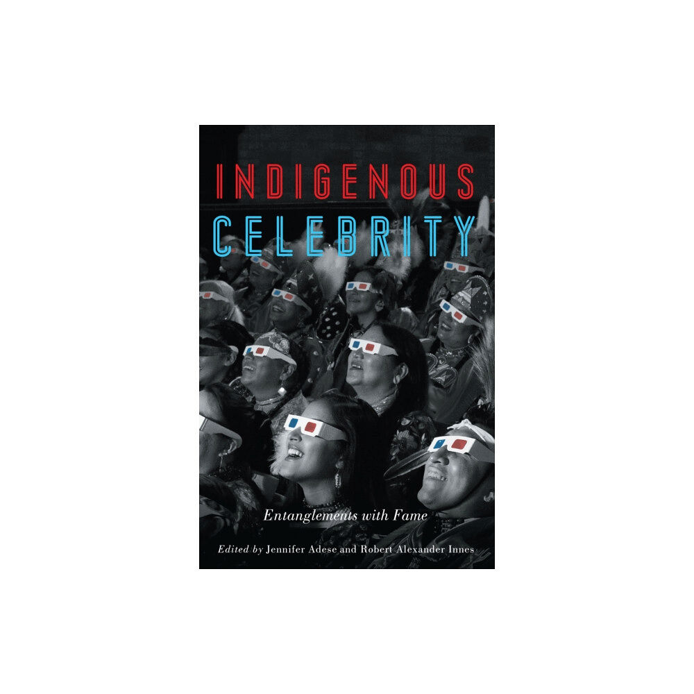 University of Manitoba Press Indigenous Celebrity (häftad, eng)