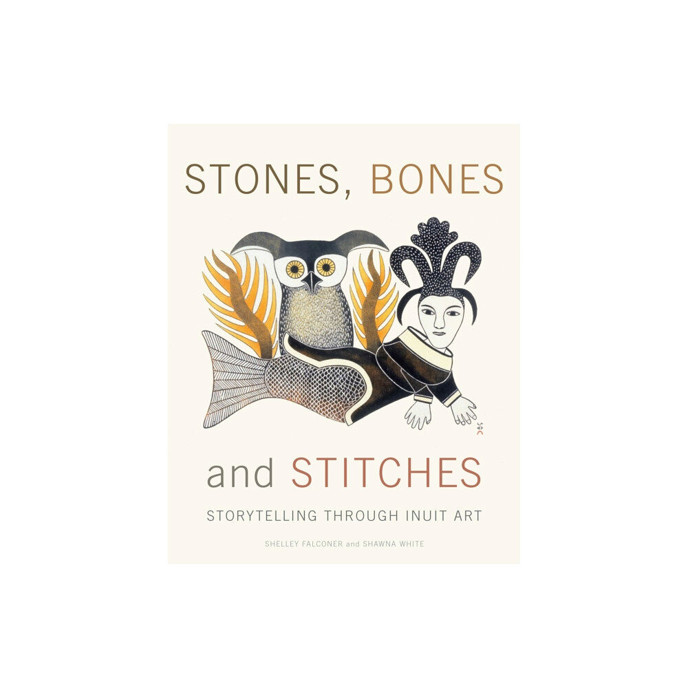 Tundra Books Stones, Bones and Stitches (inbunden, eng)