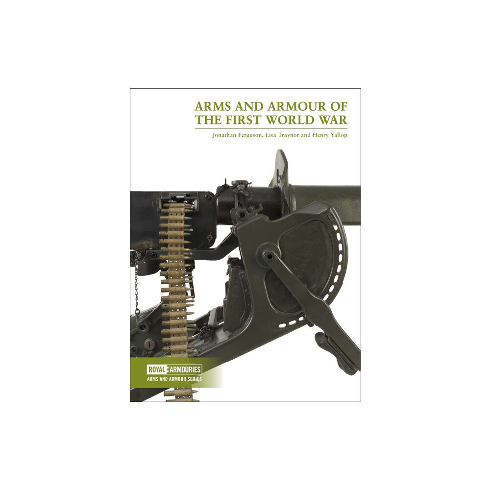Trustees of the Royal Armouries Arms and Armour of the First World War (häftad, eng)