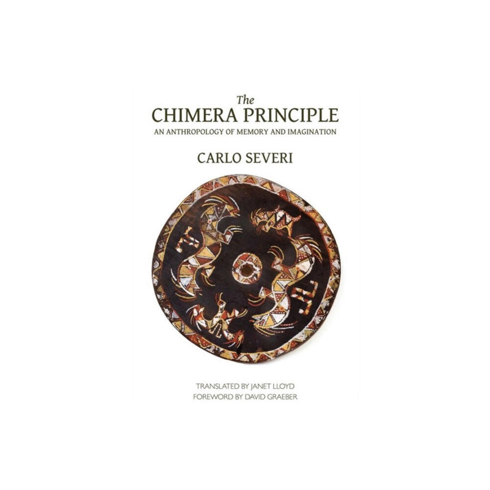 HAU The Chimera Principle – An Anthropology of Memory and Imagination (häftad, eng)