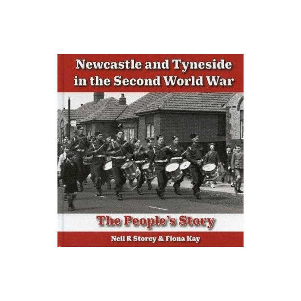 Newcastle Libraries & Information Service Newcastle and Tyneside in the Second World War (inbunden, eng)