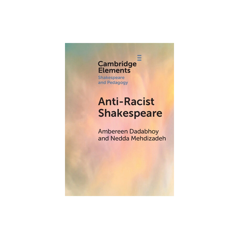 Cambridge University Press Anti-Racist Shakespeare (häftad, eng)