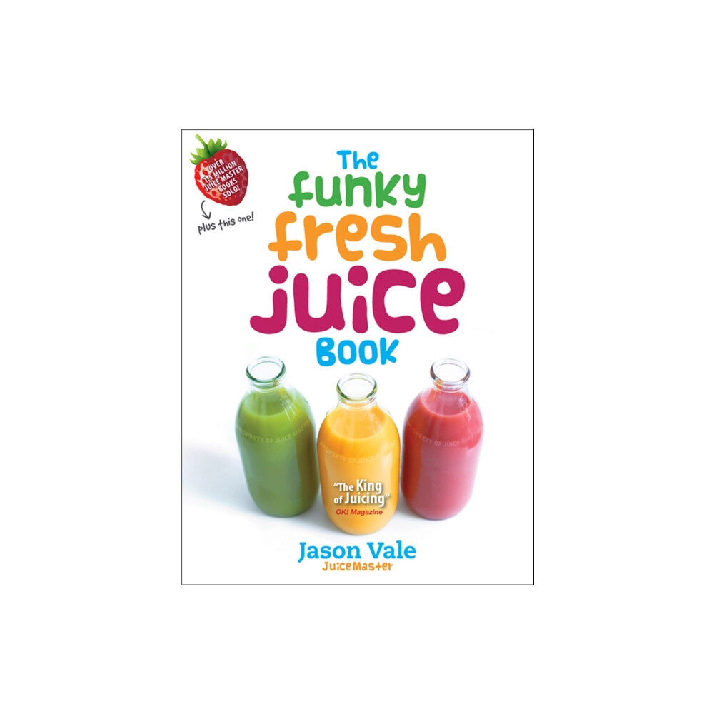 Juice Master Publications The Funky Fresh Juice Book (inbunden, eng)