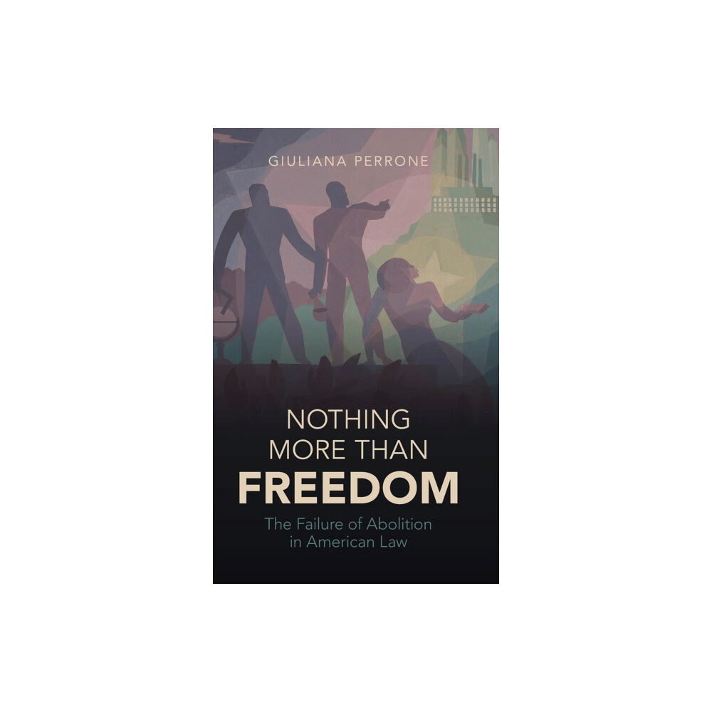 Cambridge University Press Nothing More than Freedom (inbunden, eng)