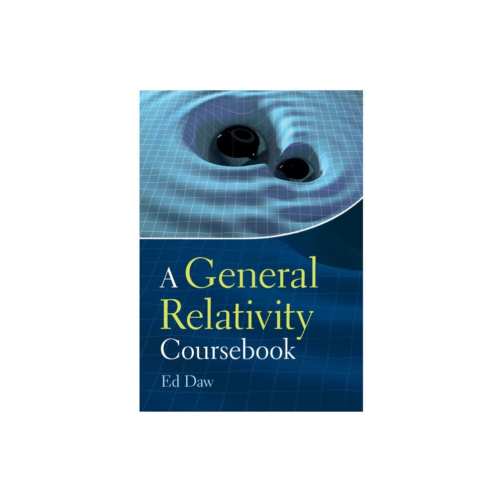 Cambridge University Press A General Relativity Coursebook (häftad, eng)