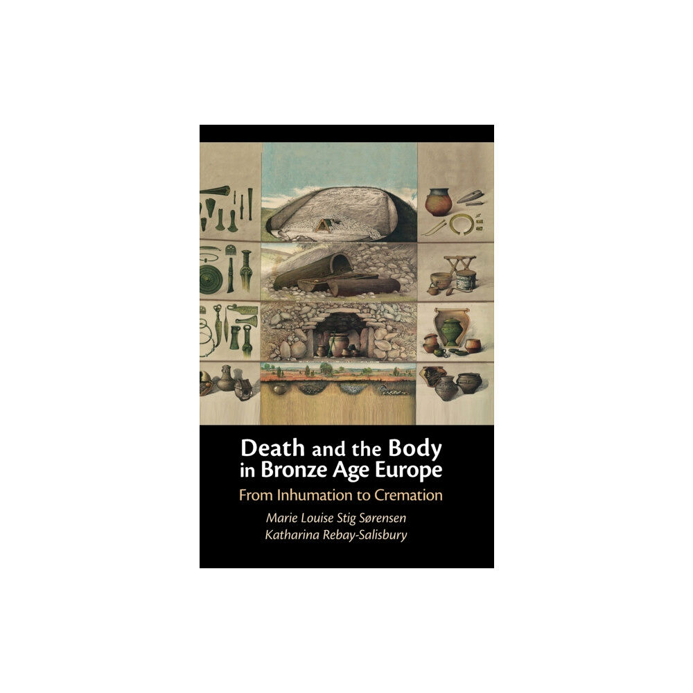 Cambridge University Press Death and the Body in Bronze Age Europe (inbunden, eng)