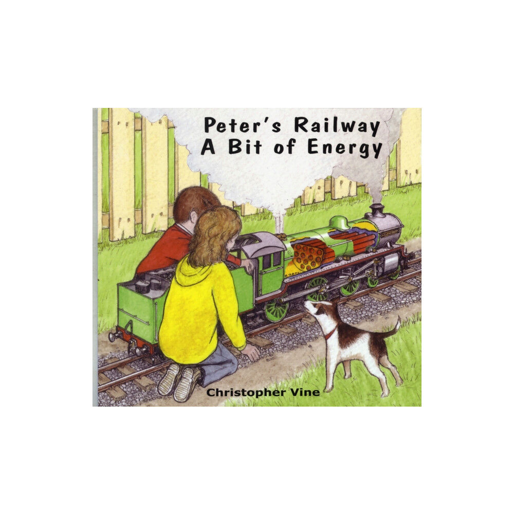 Christopher Vine Peter's Railway a Bit of Energy (häftad, eng)