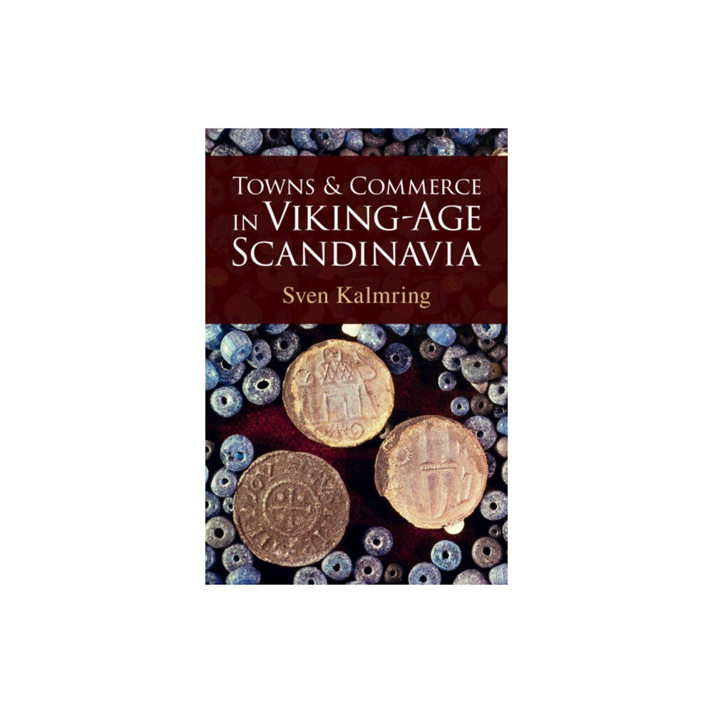 Cambridge University Press Towns and Commerce in Viking-Age Scandinavia (häftad, eng)