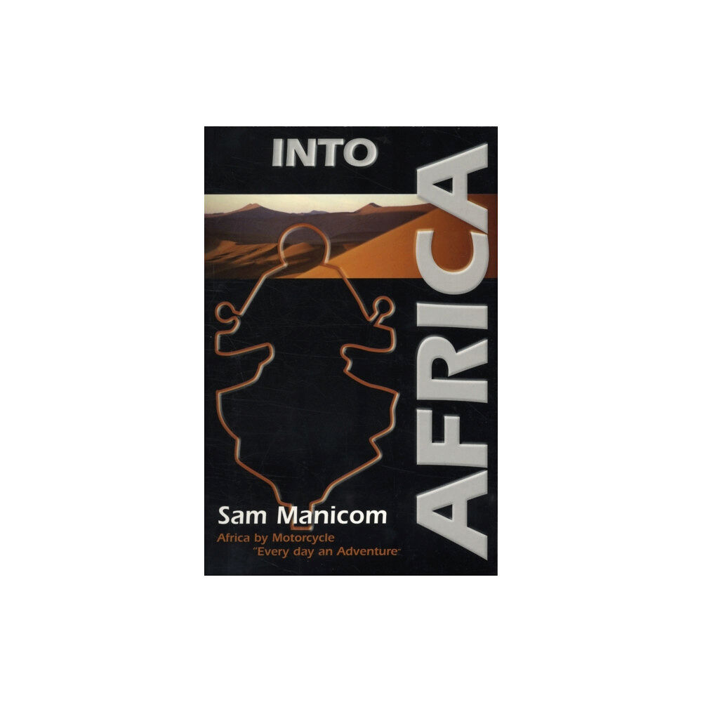 Sam Manicom Into Africa (häftad, eng)