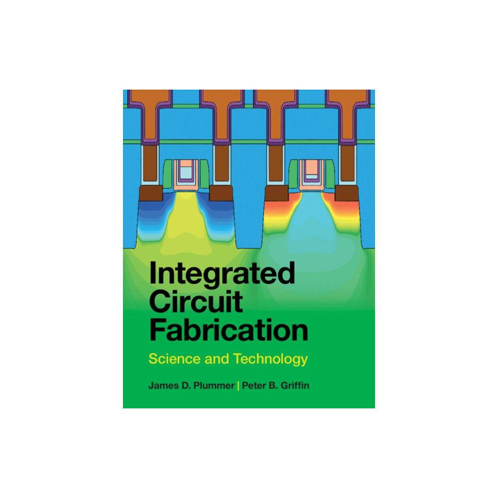 Cambridge University Press Integrated Circuit Fabrication (inbunden, eng)