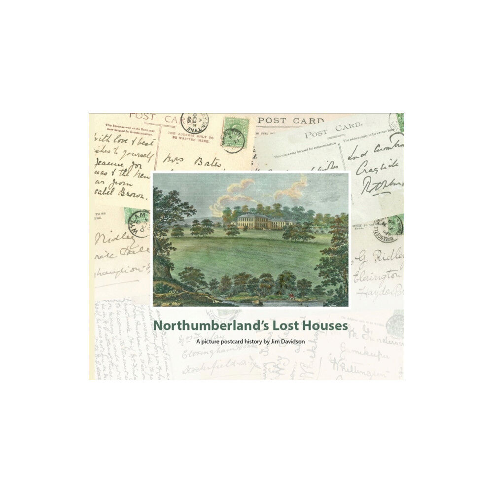 Wagtail Press Northumberland's Lost Houses (inbunden, eng)
