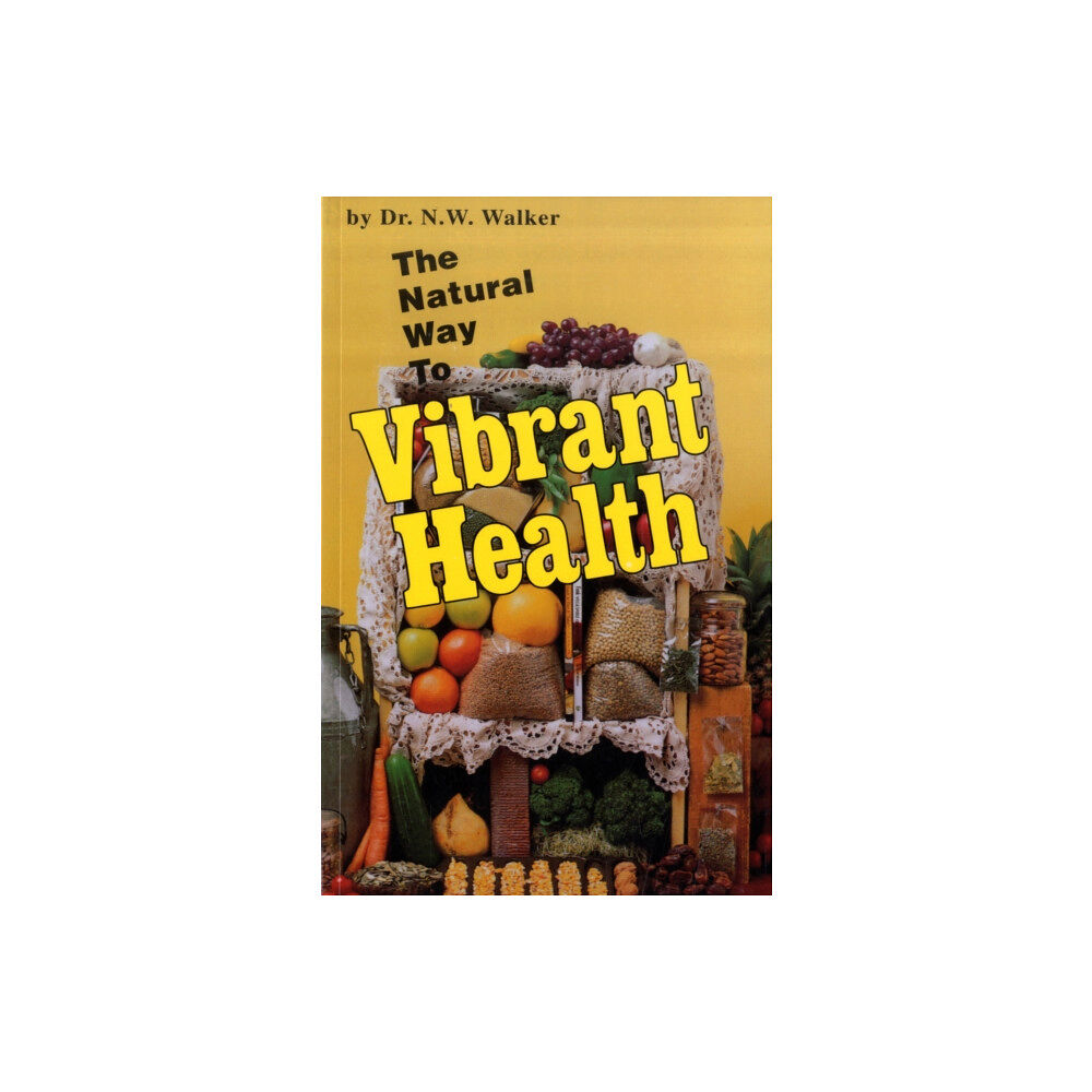 Book Publishing Company The Natural Way to Vibrant Health (häftad, eng)